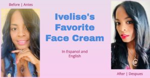 Ivelise's Favorite Face Cream